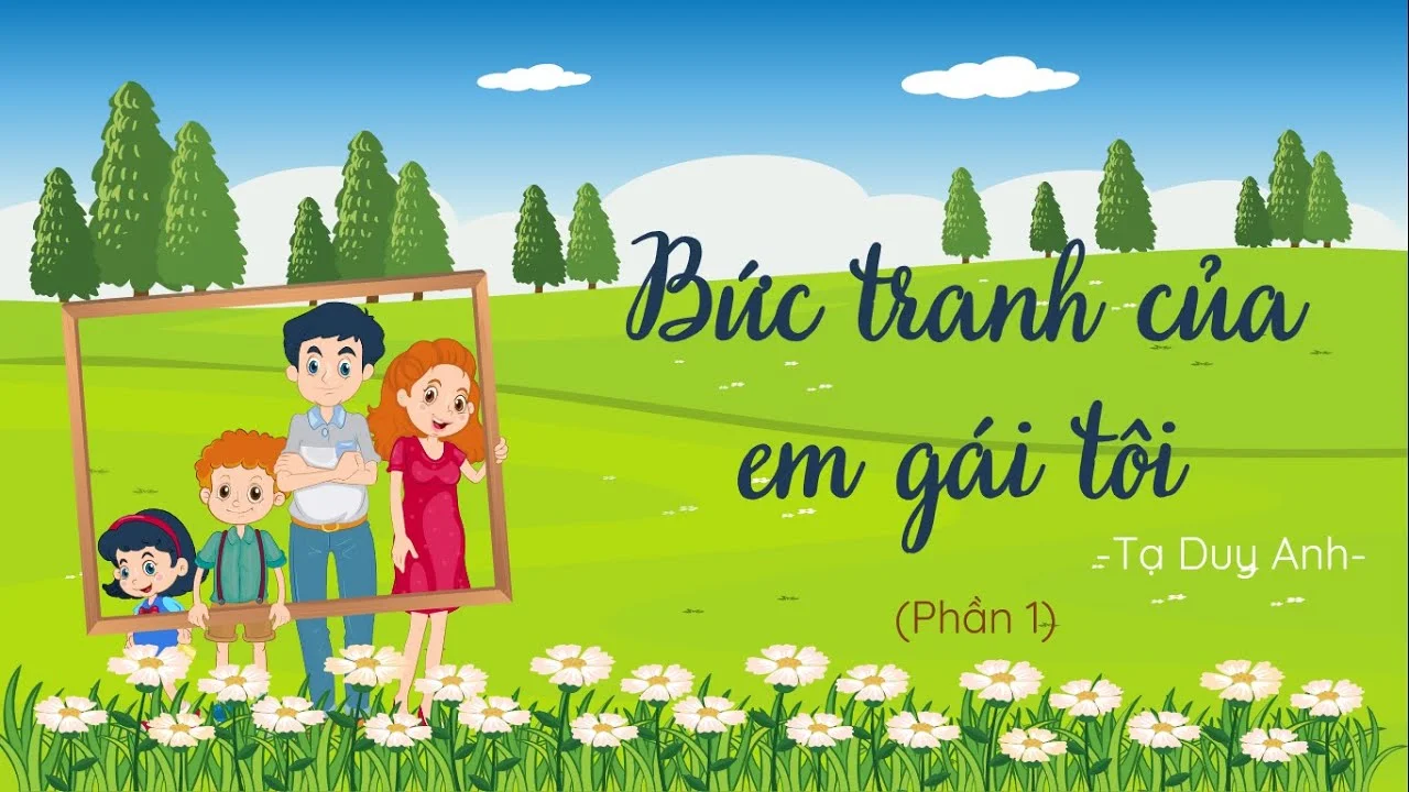 Hình ảnh minh họa cho tác phẩm văn học Bức tranh của em gái tôi với gia đình hạnh phúc.