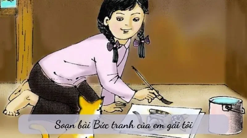 Soạn bài Bức tranh của em gái tôi – Ngữ văn 6