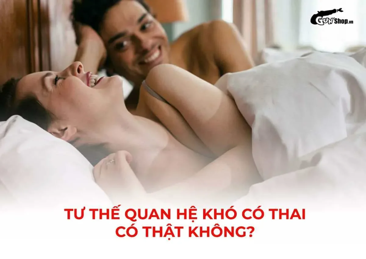 Tư thế quan hệ khó có thai có thật không?