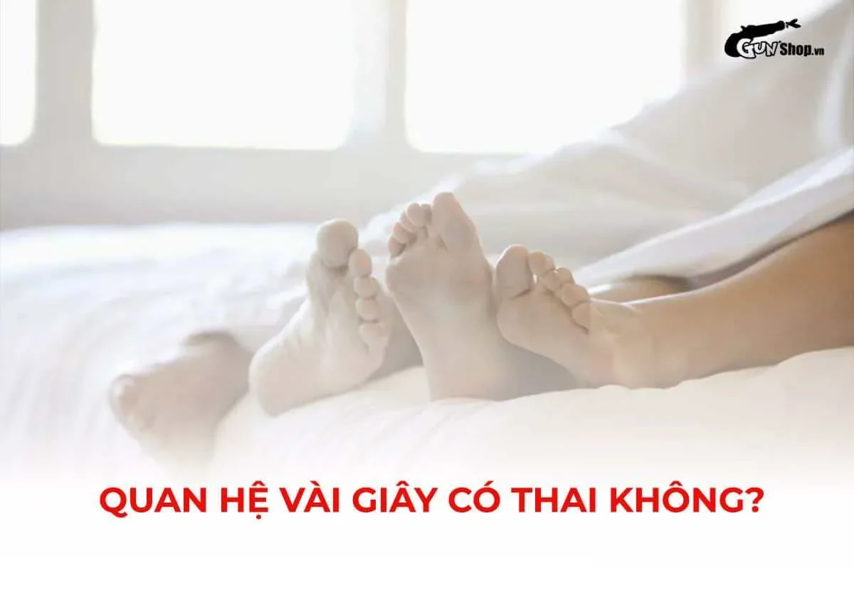 Quan hệ chỉ vài giây có thai không?